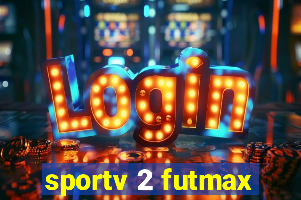 sportv 2 futmax